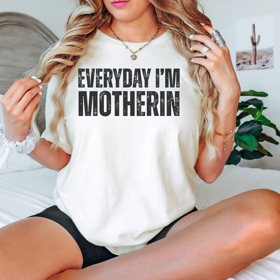 Everyday I'm Motherin' | Personalized Mom T-Shirt | Choose Your Color