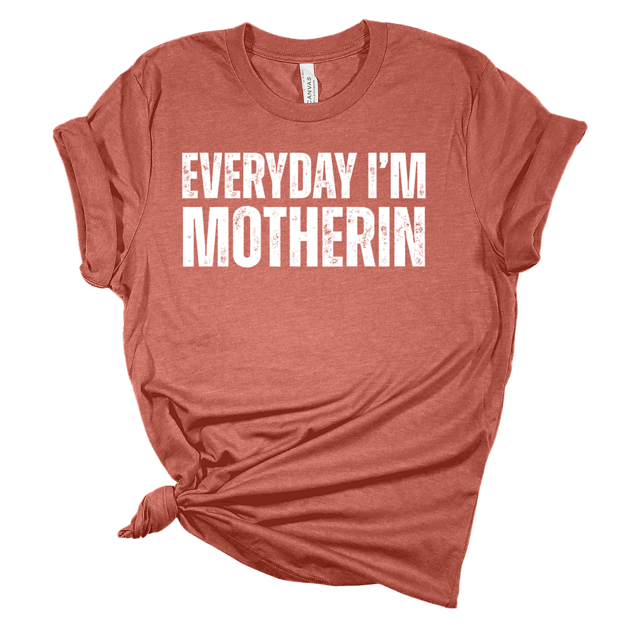 Everyday I'm Motherin' | Personalized Mom T-Shirt | Choose Your Color