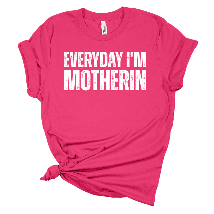 Everyday I'm Motherin' | Personalized Mom T-Shirt | Choose Your Color