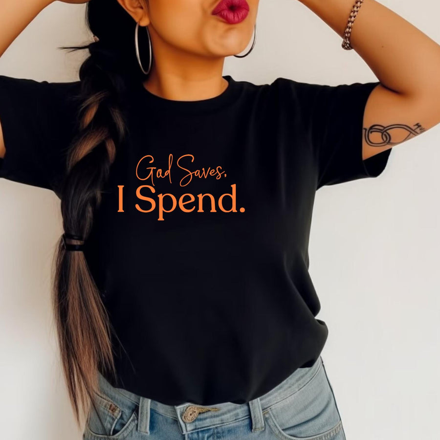 God Saves, I Spend T-Shirt