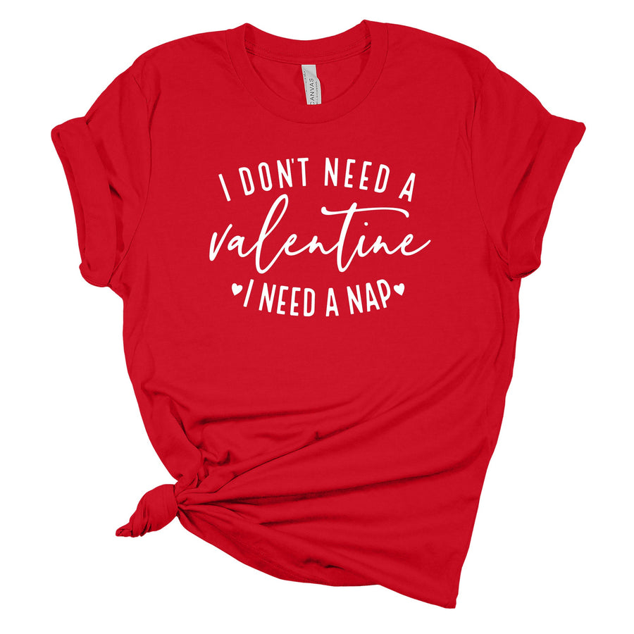 I Don't Need a Valentine, I Need a Nap | Crewneck Sweatshirt