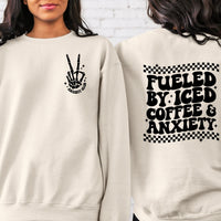 Fueled by Iced Coffee and Anxiety | Funny Custom Crewneck Sweatshirt