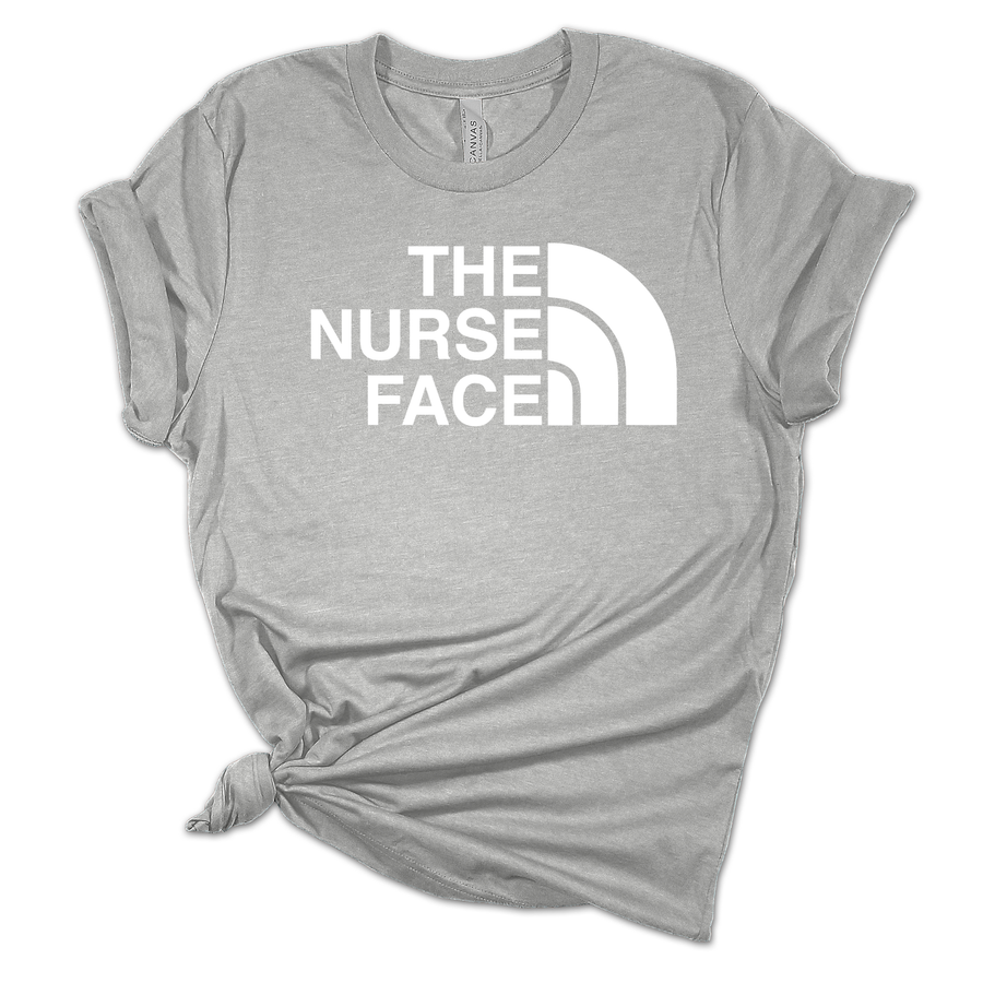 The Nurse Face T-Shirt | Funny Nurse Gift | Choose Your Color