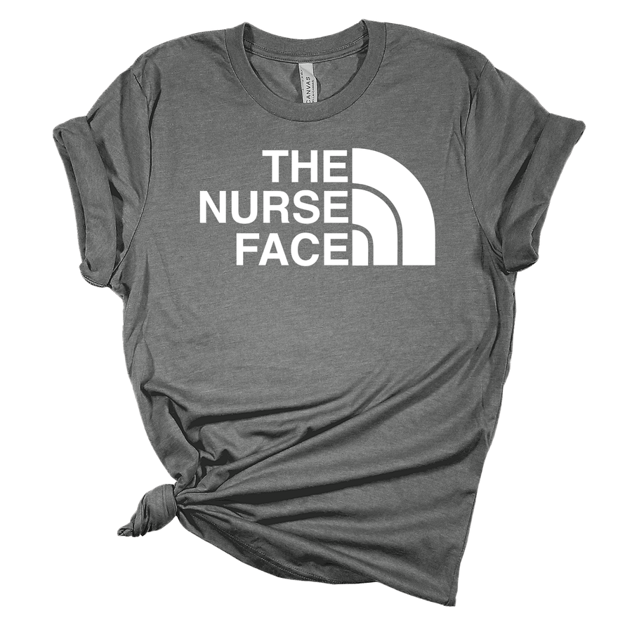 The Nurse Face T-Shirt | Funny Nurse Gift | Choose Your Color