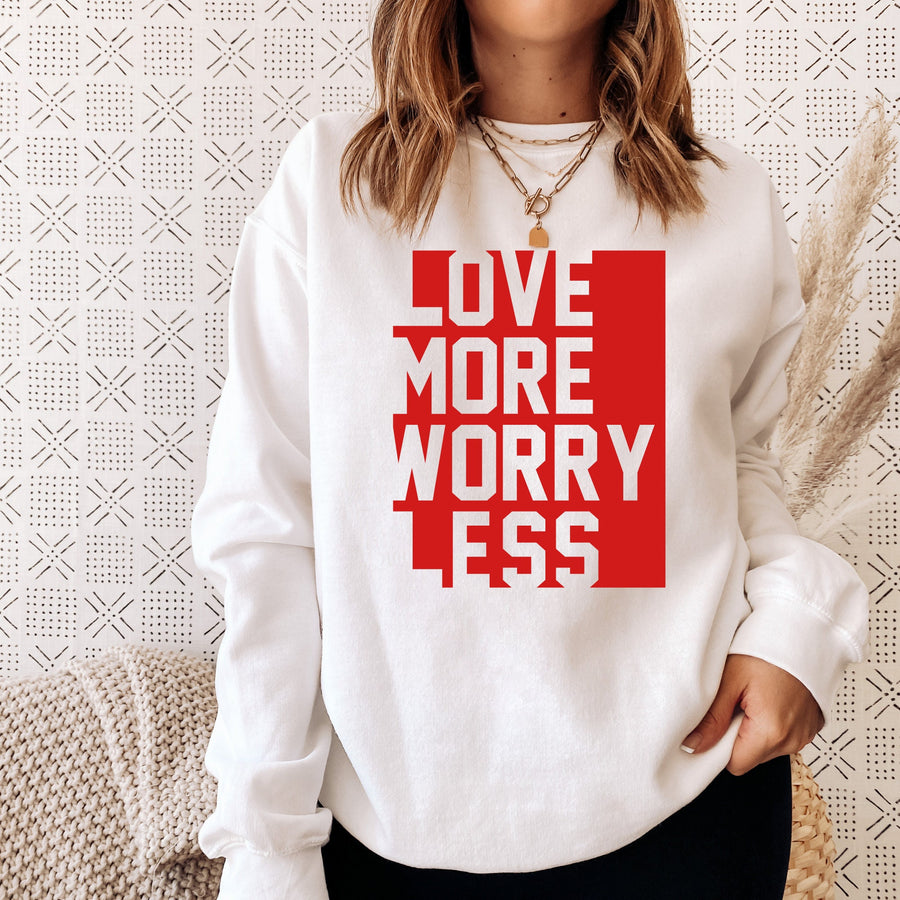 Love More Worry Less Crewneck Sweatshirt