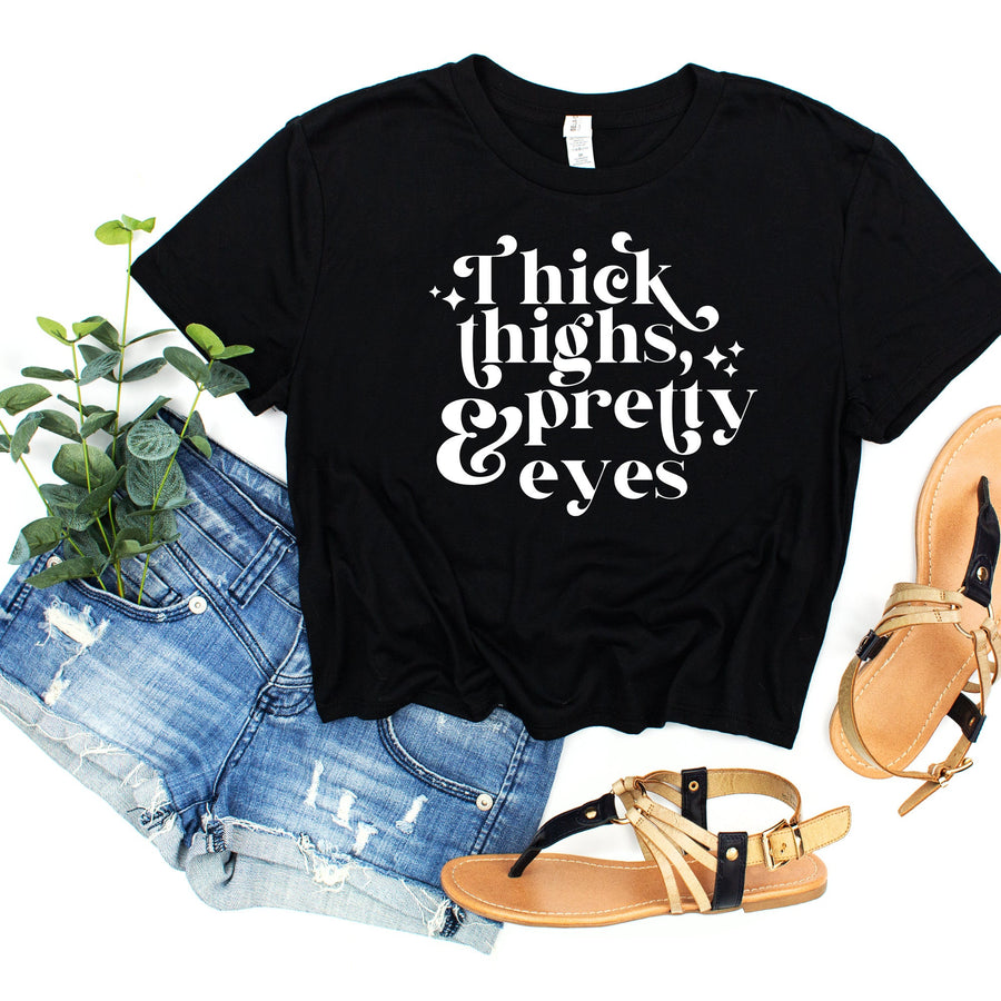 Thick Thighs Pretty Eyes Crop Top – Personalized Women's Graphic Tee