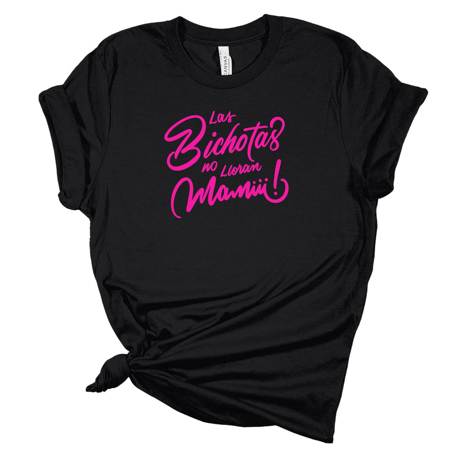 Las Bichotas No Lloran Mamiii – Customized T-Shirt