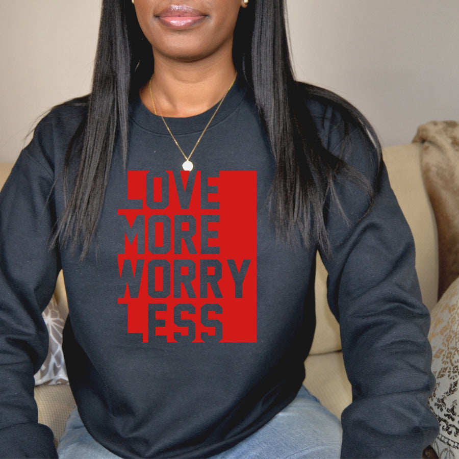 Love More Worry Less Crewneck Sweatshirt