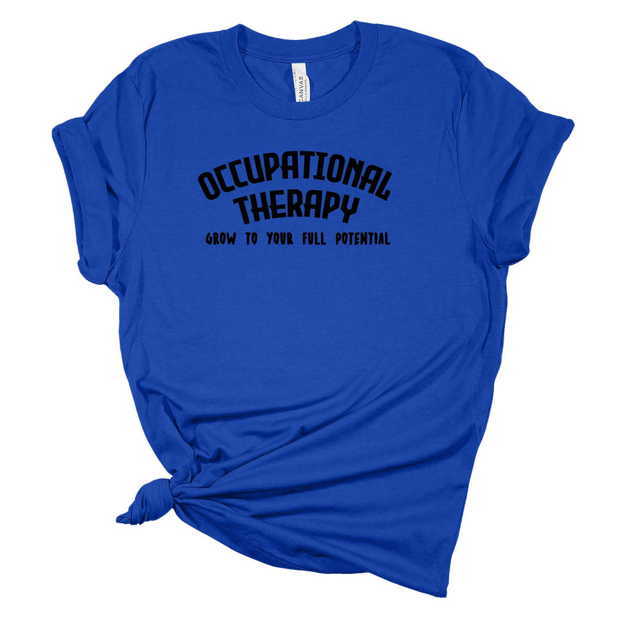 OT Grow to Your Full Potential T-Shirt | Occupational Therapy Gift